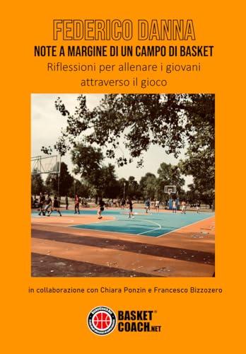 NOTE A MARGINE DI UN CAMPO DI BASKET: Riflessioni per allenare i giovani attraverso il gioco