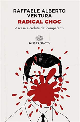 Radical choc: Ascesa e caduta dei competenti (Super ET. Opera viva)