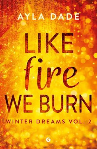 Like fire we burn. Winter dreams. Ediz. italiana (Vol. 2)