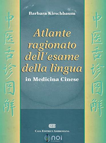 Atlante ragionato dell'esame della lingua in medicina cinese