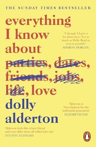 Everything I Know About Love: The bestselling love letter to female friendship and major BBC One series