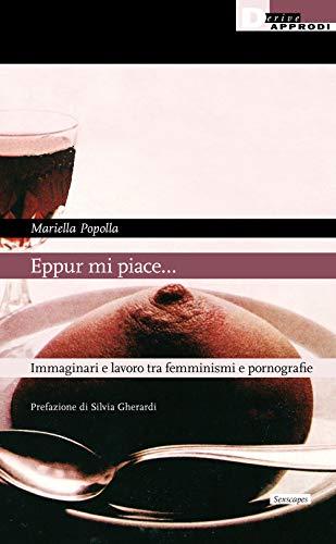 Eppur mi piace… Immaginari e lavoro tra femminismi e pornografie
