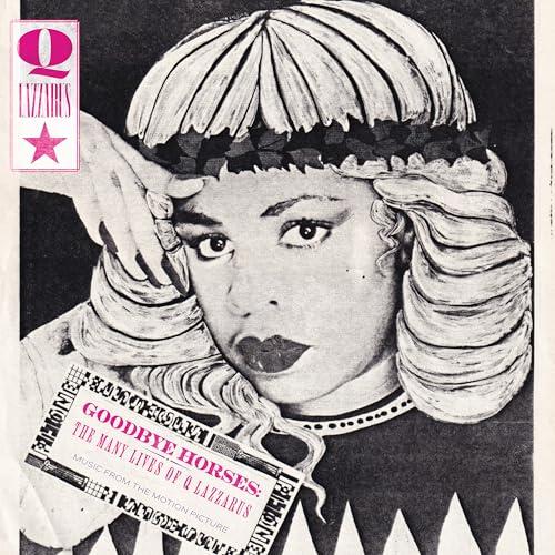 Goodbye Horses: The Many Live Of Q Lazzarus [VINYL]