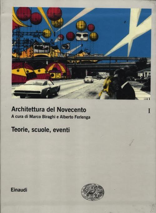 Architettura del Novecento. Teorie, scuole, eventi (Vol. 1)