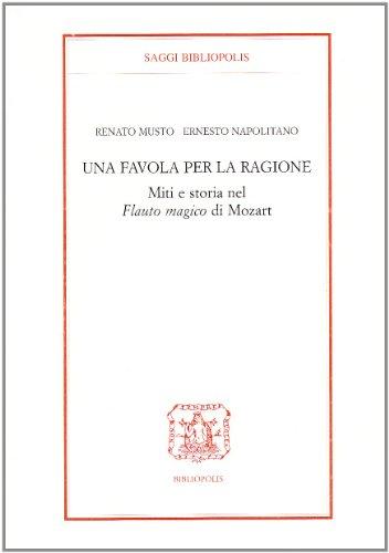 Una favola per la ragione. Miti e storia nel «Flauto magico» di Mozart