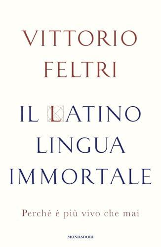 Il latino lingua immortale. Perché è più vivo che mai
