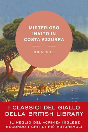 Misterioso invito in Costa Azzurra: I classici del giallo della British Library