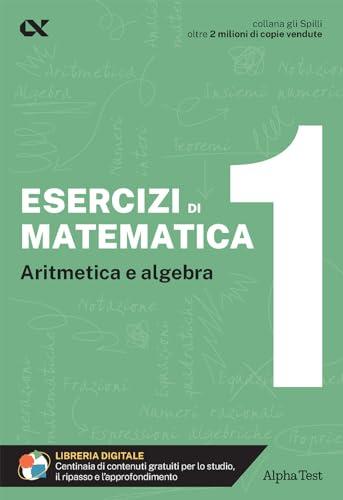 Esercizi di matematica. Con estensioni online. Aritmetica e algebra (Vol. 1)