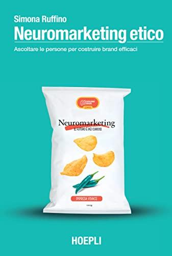 Neuromarketing etico: Ascoltare le persone per costruire brand efficaci