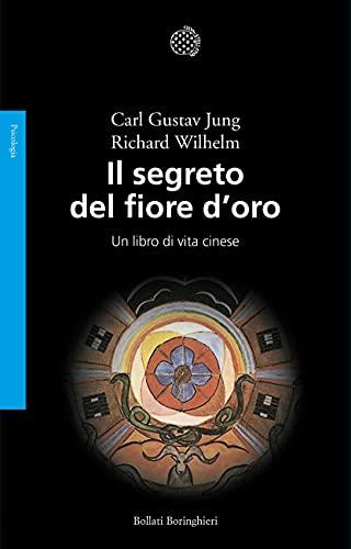 Il segreto del fiore d'oro: Un libro di vita cinese