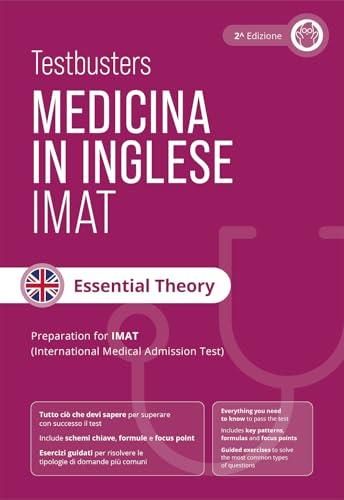 Testbusters Test di medicina in inglese IMAT. Essential theory. Manuale di teoria completo per il test IMAT