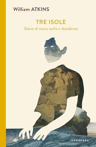 Tre isole: Storie di mare, esilio e dissidenza (I Corvi Vol. 10)