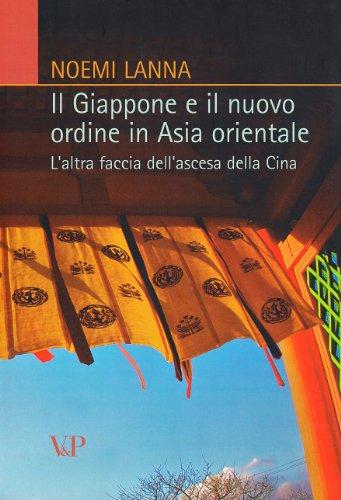 Il Giappone e il nuovo ordine in Asia orientale. L'altra faccia dell'ascesa della Cina