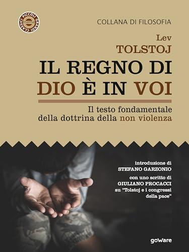 Il regno di Dio è in voi. Il testo fondamentale della dottrina della non violenza