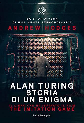 Alan Turing storia di un enigma: The Imitation Game - Storia di un enigma