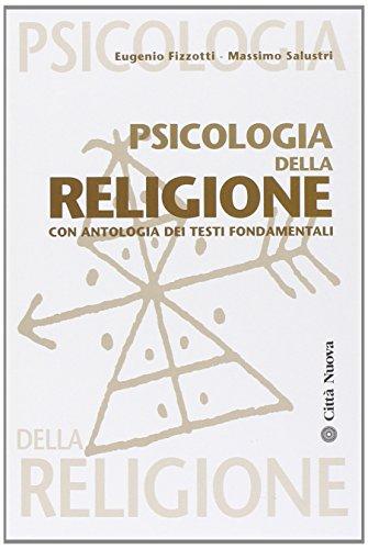 Psicologia della religione. Con antologia dei testi fondamentali