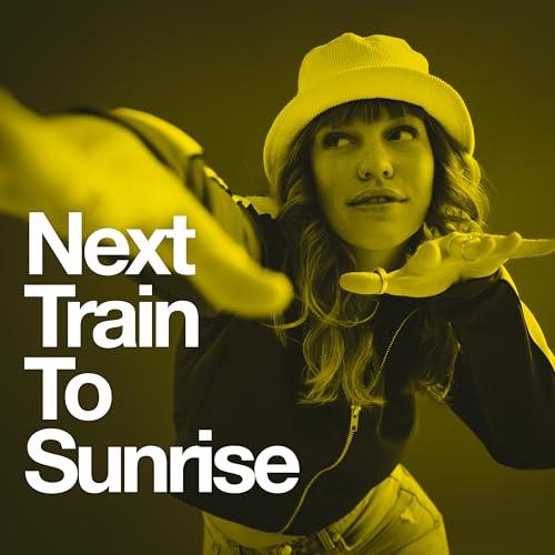Next Train To Sunrise