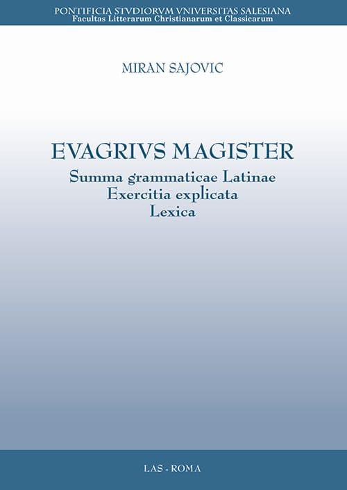 Evagrius magister. Summa grammaticae latinae exercitia explicata lexica [Lingua latina]