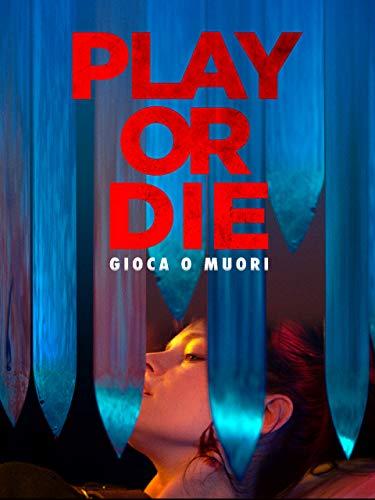 Play or Die - Gioca o Muori