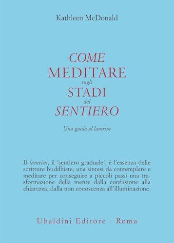 Come meditare sugli stadi del sentiero. Una guida al lamrim