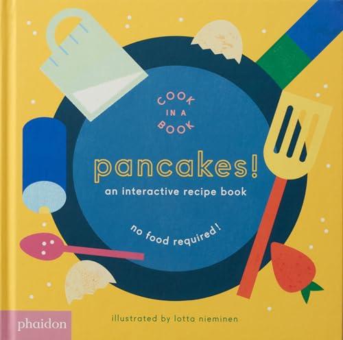 Pancakes! An interactive recipe book. No food required! Cook in a book
