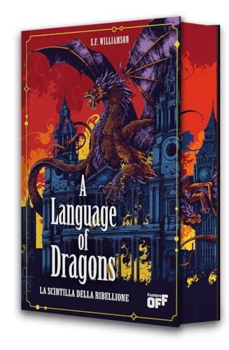 A language of dragons. La scintilla della ribellione
