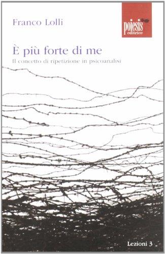 È più forte di me. Il concetto di ripetizione in psicoanalisi