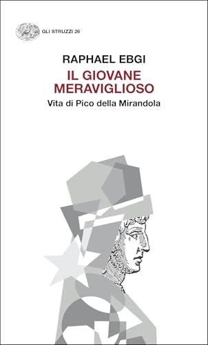 Il giovane meraviglioso: Vita di Pico della Mirandola