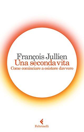 Una seconda vita: Come cominciare a esistere davvero