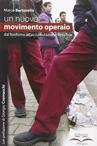 Un nuovo movimento operaio. Dal fordismo all'accumulazione flessibile