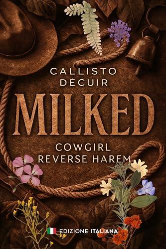 Milked - (edizione italiana): Cowgirl Reverse Harem