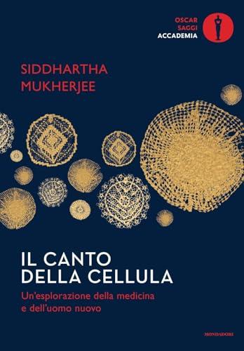 Il canto della cellula. Un'esplorazione della medicina e dell'uomo nuovo