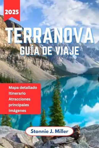 Terranova Guía de Viaje 2025: El compañero definitivo para explorar las principales atracciones y maravillas naturales del Atlántico de Canadá (La Guía De Viajes Definitiva nº 9) (Spanish Edition)