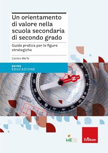 Un orientamento di valore nella scuola secondaria di secondo grado. Guida pratica per le figure strategiche