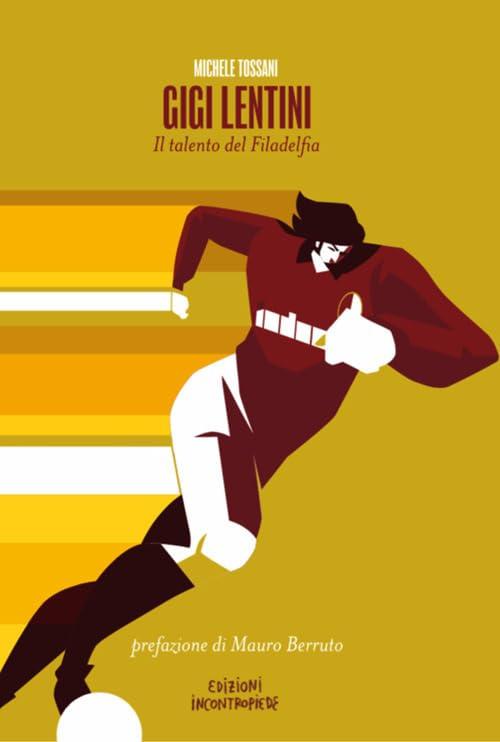 Gigi Lentini. Il talento del Filadelfia