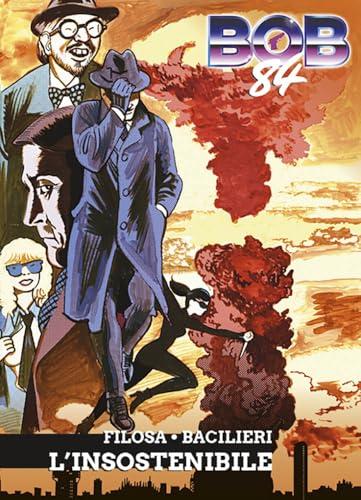 Bob 84. L' insostenibile (Vol. 2)