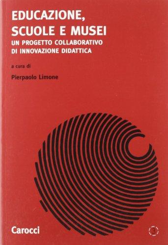 Educazione, scuole e musei. Un progetto collaborativo di innovazione di dattica
