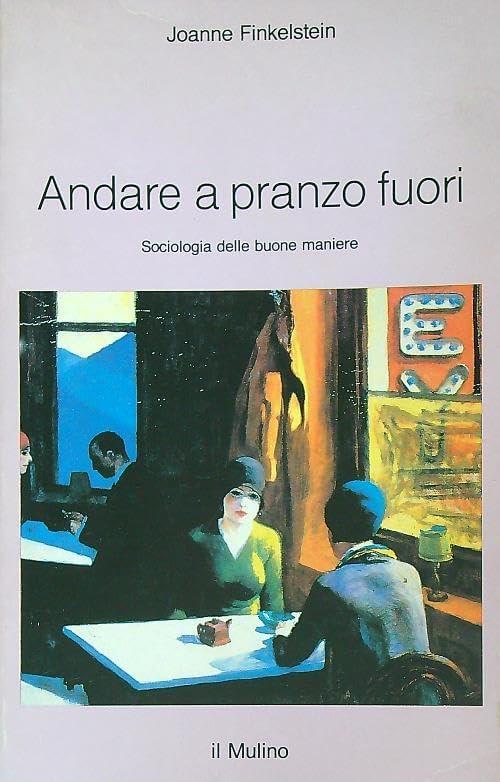 Andare a pranzo fuori. Sociologia delle buone maniere