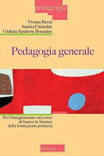 Pedagogia generale per l'insegnamento nel corso di laurea in scienze della formazione primaria. Nuova ediz.