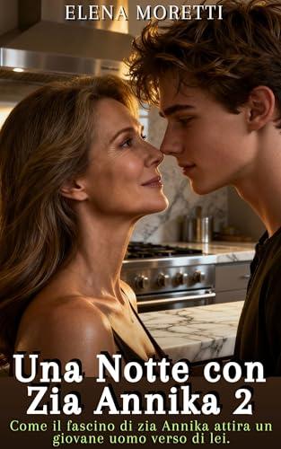 Una Notte con Zia Annika 2: Come il fascino di zia Annika attira un giovane uomo verso di lei.