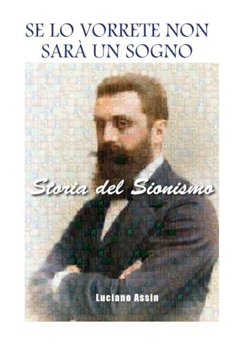 Se lo vorrete non sarà un sogno: Storia del Sionismo