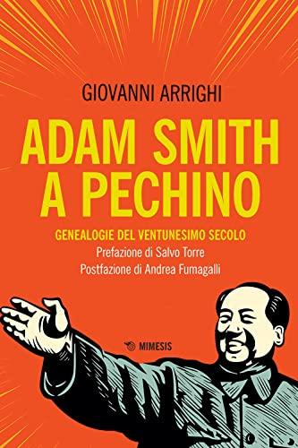 Adam Smith a Pechino. Genealogie del ventunesimo secolo