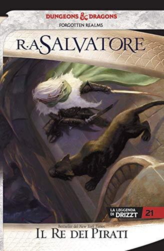 Il re dei pirati. La leggenda di Drizzt. Forgotten Realms (Vol. 22)