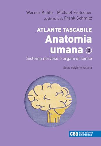 Atlante tascabile. Anatomia umana. Con ebook. Sistema nervoso e organi di senso (Vol. 3)