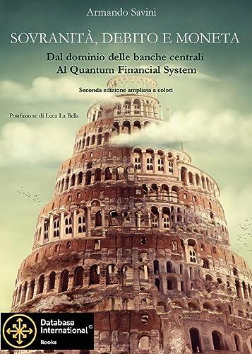 Sovranità, debito e moneta. Dal dominio delle banche centrali al Quantum Financial System. Nuova ediz.