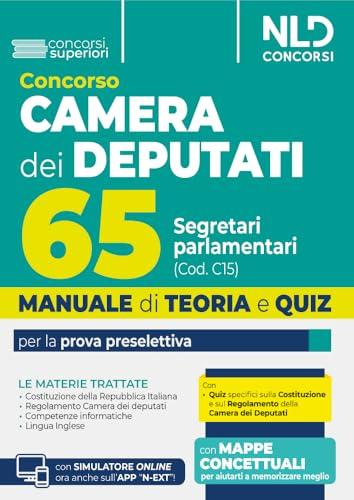 Manuale concorso 65 segretari parlamentari per camera dei deputati. Manuale di teoria e quiz per la prova preselettiva. Con espansione online