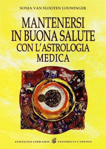 Mantenersi in buona salute con l'astrologia medica