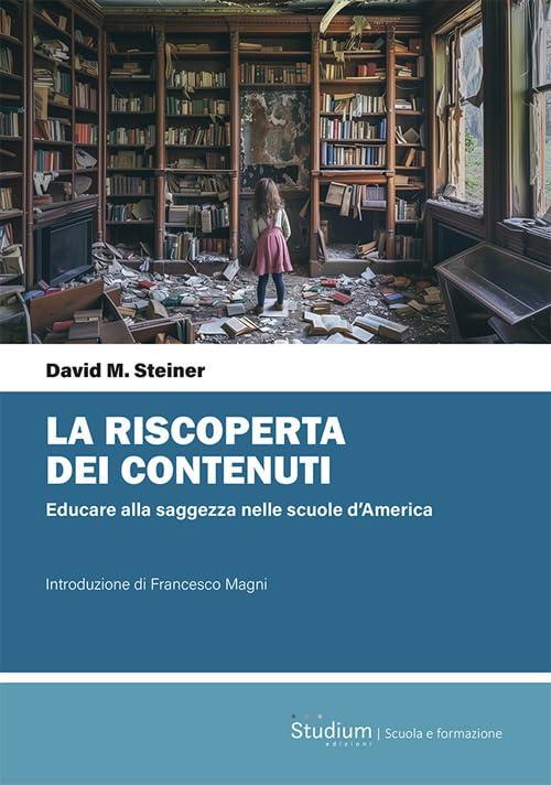 La riscoperta dei contenuti. Educare alla saggezza nelle scuole d’America