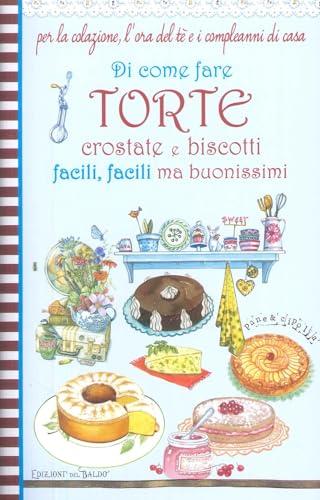 Di come fare torte, crostate e biscotti facili, facili ma buonissimi