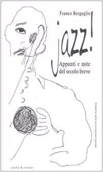 Jazz! Appunti e note del secolo breve